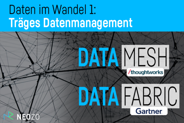 Unternehmensdaten im Wandel 1: Träges Datenmanagement